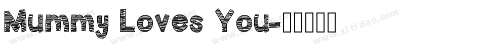 Mummy Loves You字体转换